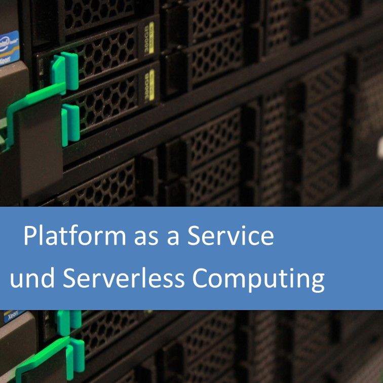 Platform as a Service und Serverless Computing